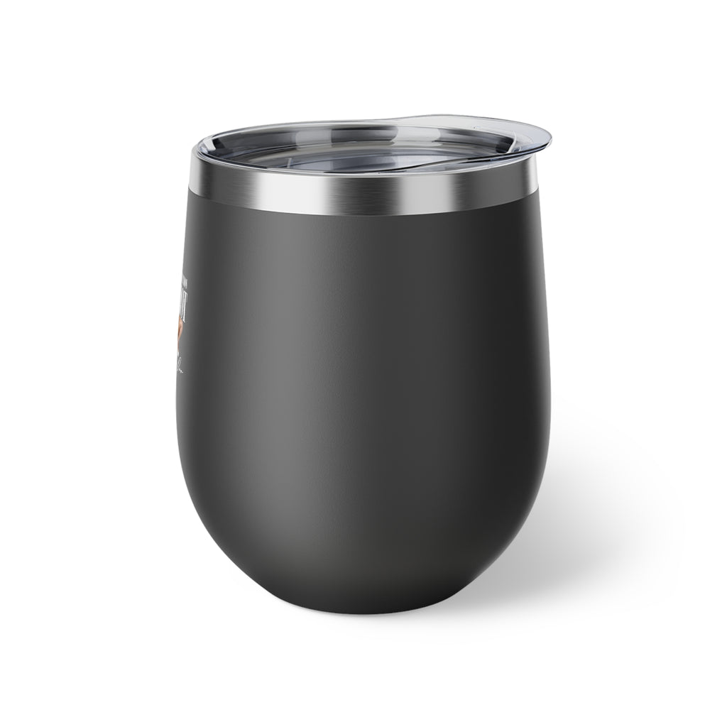 Insulated Wine Tumbler - "Handle With Caution Real Hot" Copper Vacuum 12oz